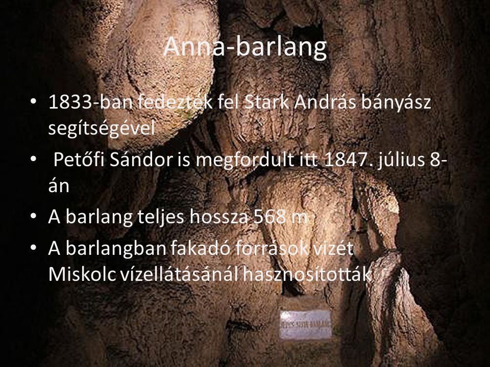 Anna-barlang 1833-ban fedezték fel Stark András bányász segítségével