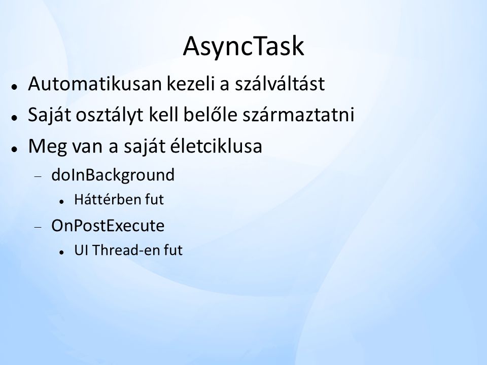 AsyncTask Automatikusan kezeli a szálváltást
