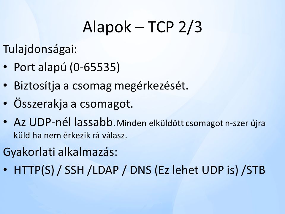 Alapok – TCP 2/3 Tulajdonságai: Port alapú ( )