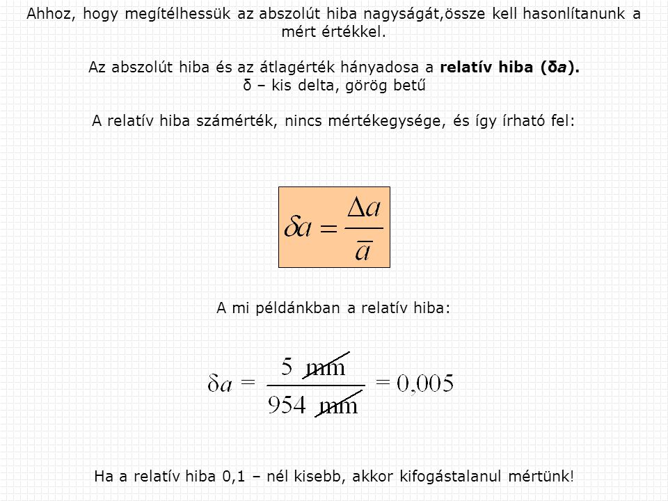 Az abszolút hiba és az átlagérték hányadosa a relatív hiba (δа).