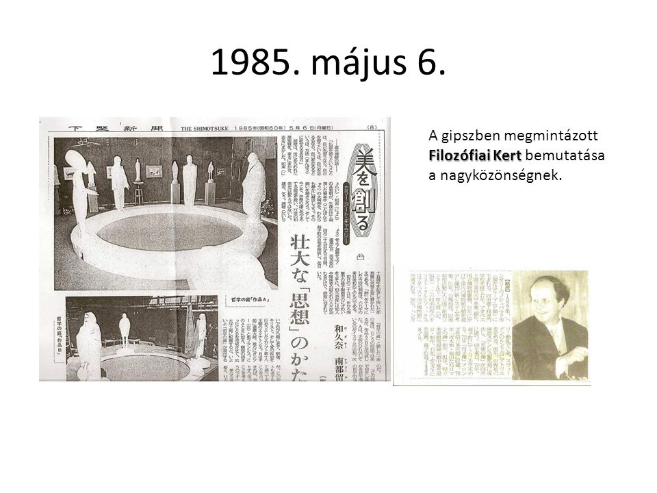 1985. május 6. A gipszben megmintázott Filozófiai Kert bemutatása a nagyközönségnek.