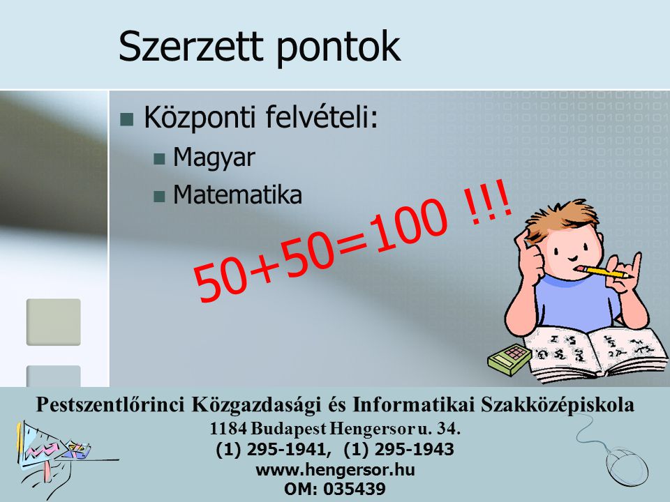 Szerzett pontok Központi felvételi: Magyar Matematika 50+50=100 !!!