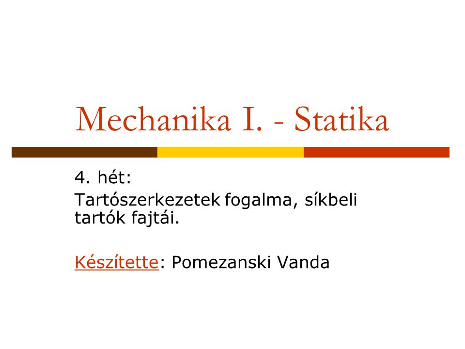 Mechanika I. - Statika 4. hét: