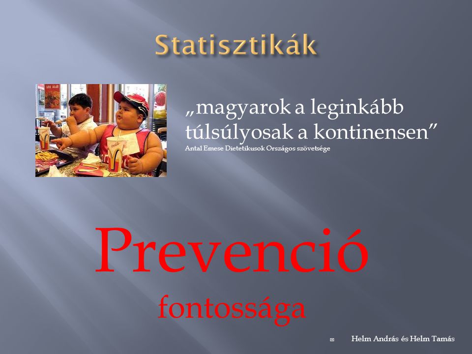 Prevenció fontossága Statisztikák