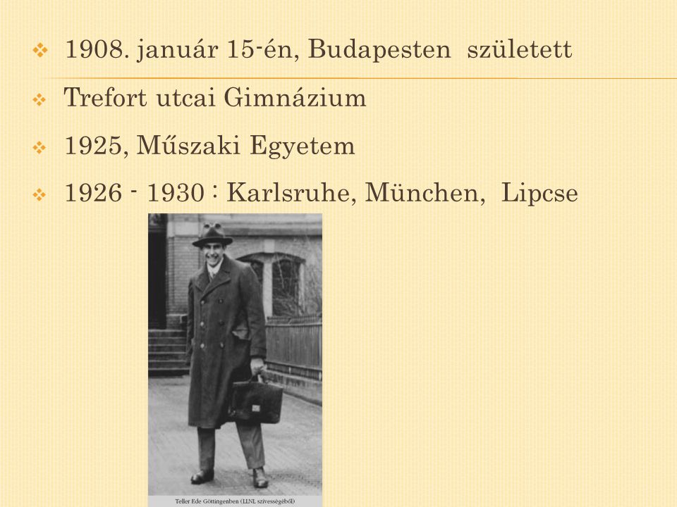 1908. január 15-én, Budapesten született