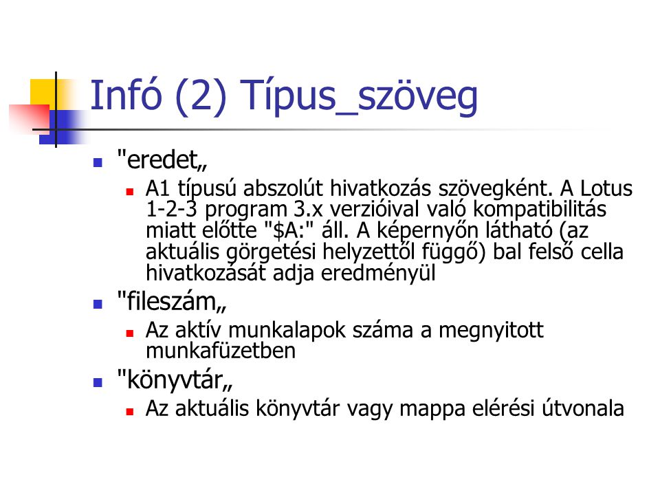 Infó (2) Típus_szöveg eredet„ fileszám„ könyvtár„