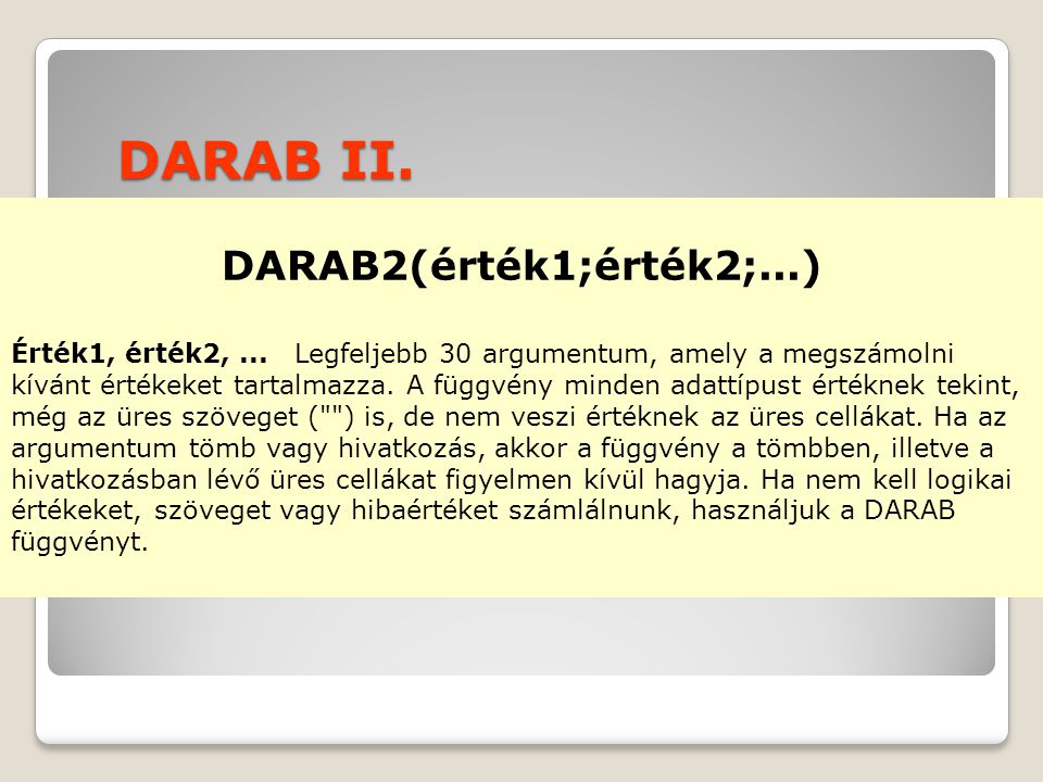 DARAB II. DARAB2(érték1;érték2;...)