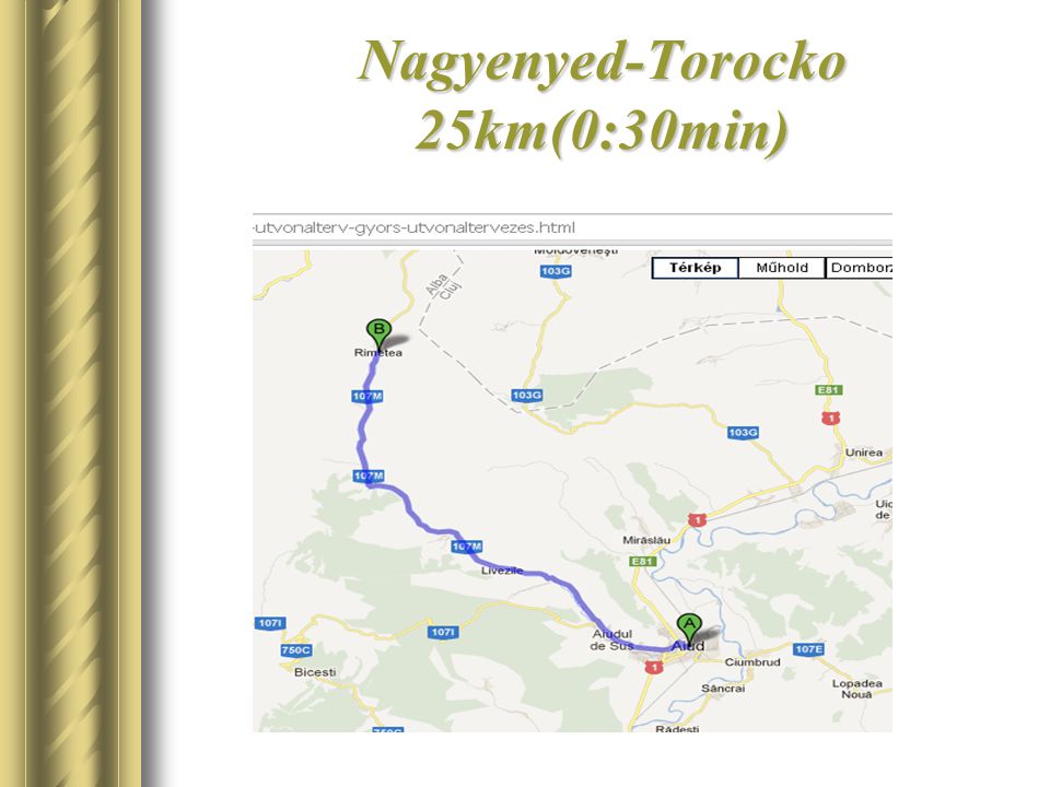 Nagyenyed-Torocko 25km(0:30min)