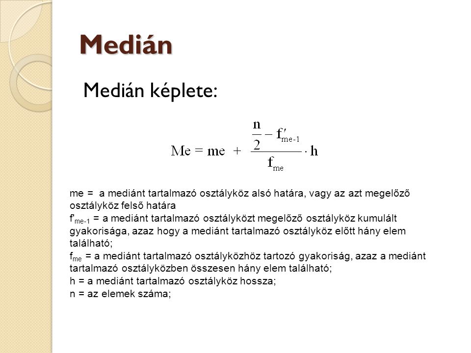 Medián Medián képlete: