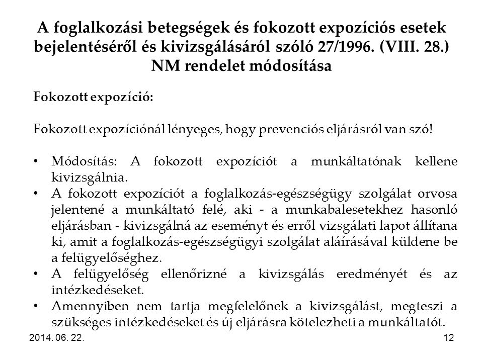 A foglalkozási betegségek és fokozott expozíciós esetek bejelentéséről és kivizsgálásáról szóló 27/1996. (VIII. 28.) NM rendelet módosítása