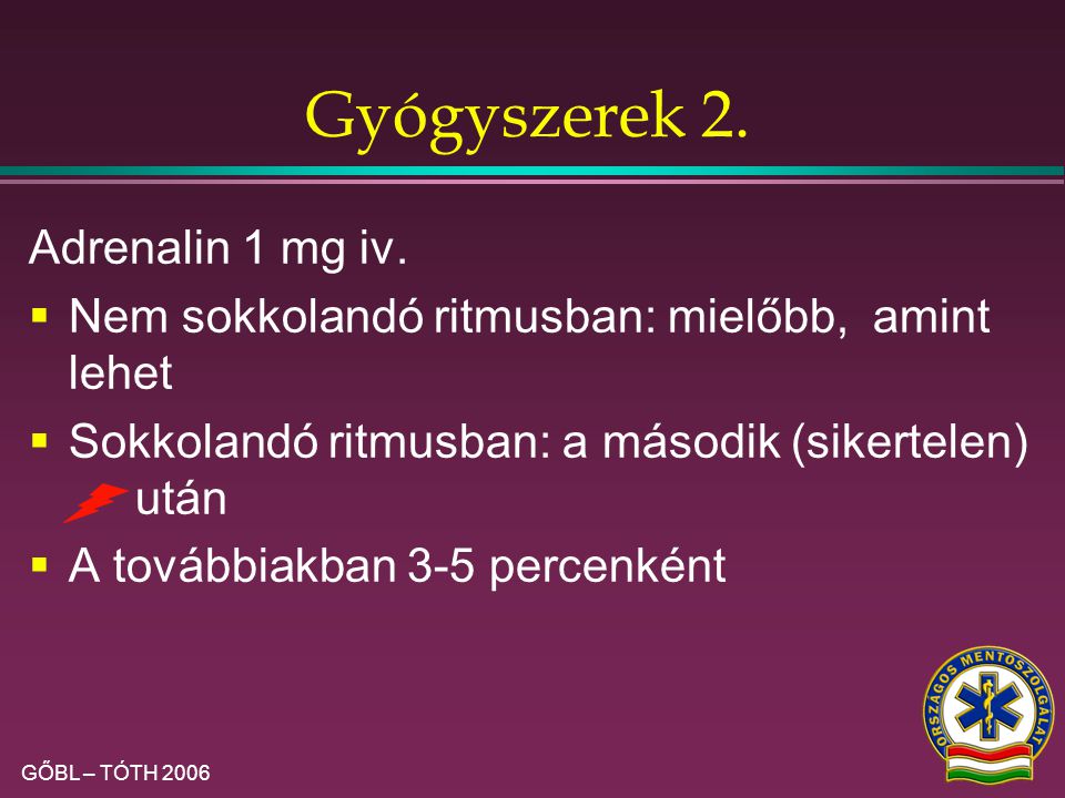 Gyógyszerek 2. Adrenalin 1 mg iv.