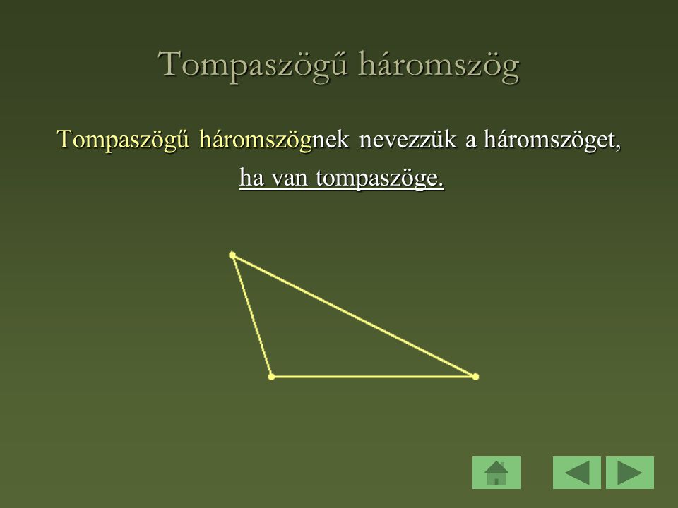 Tompaszögű háromszögnek nevezzük a háromszöget,