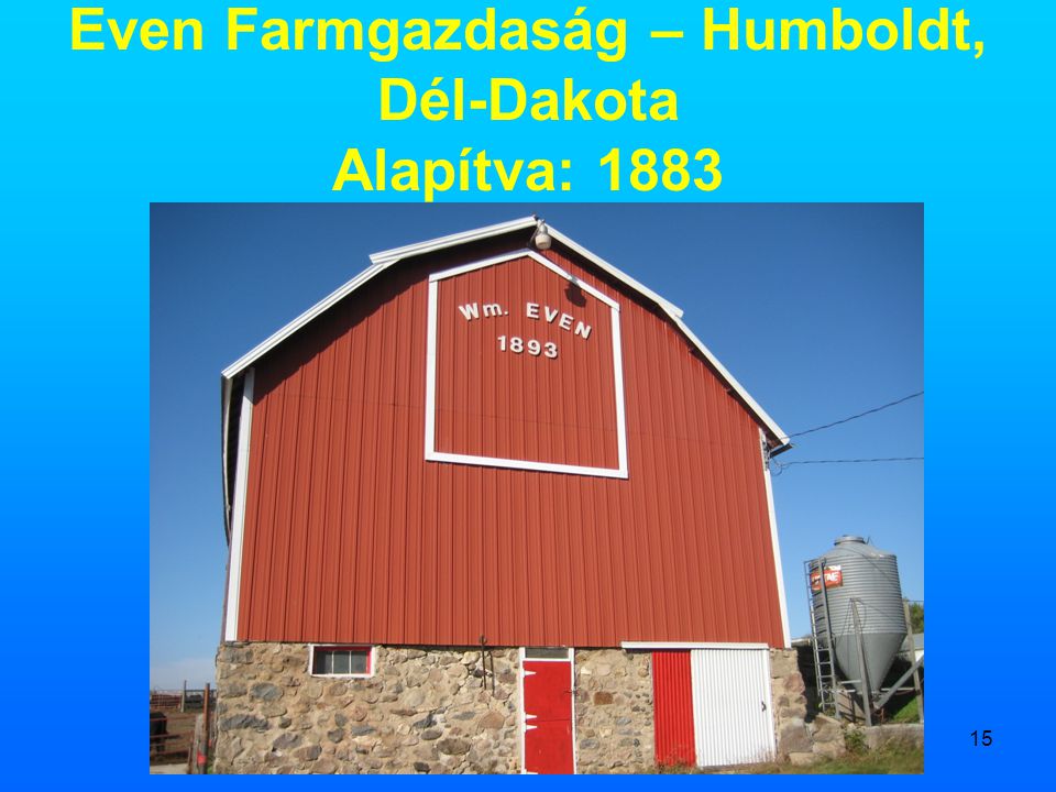 Even Farmgazdaság – Humboldt, Dél-Dakota Alapítva: 1883