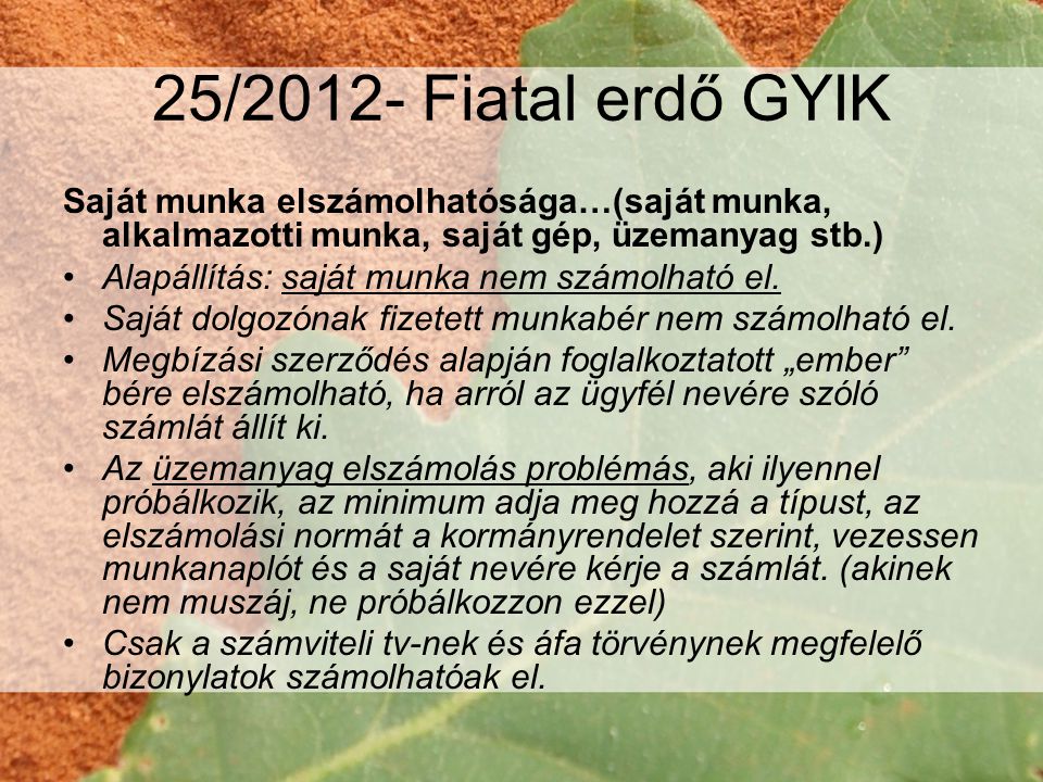 25/2012- Fiatal erdő GYIK Saját munka elszámolhatósága…(saját munka, alkalmazotti munka, saját gép, üzemanyag stb.)