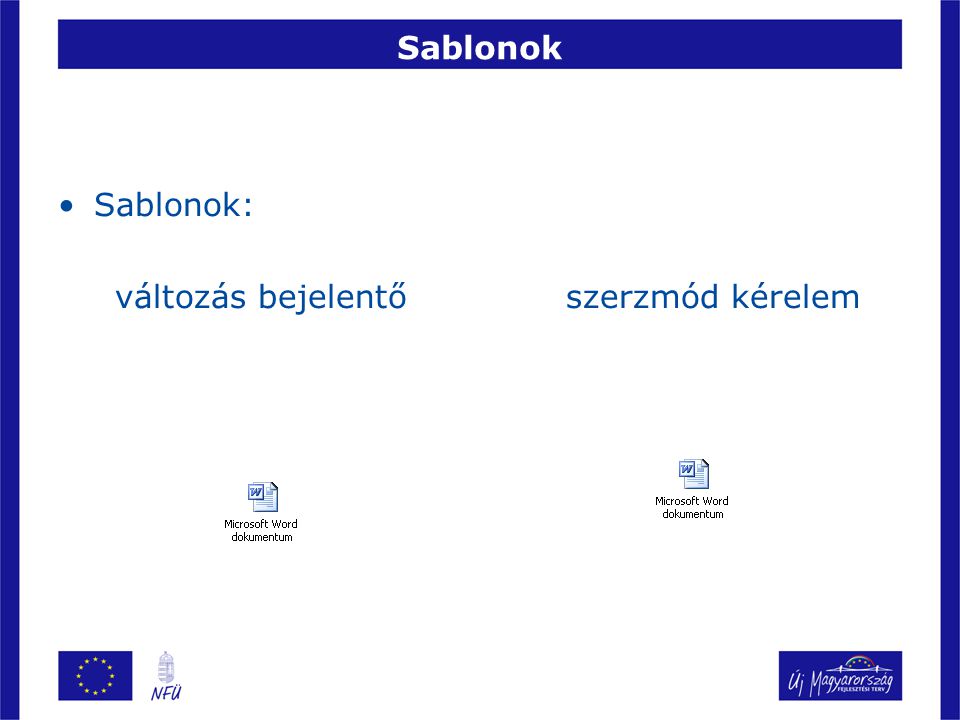 Sablonok Sablonok: változás bejelentő szerzmód kérelem