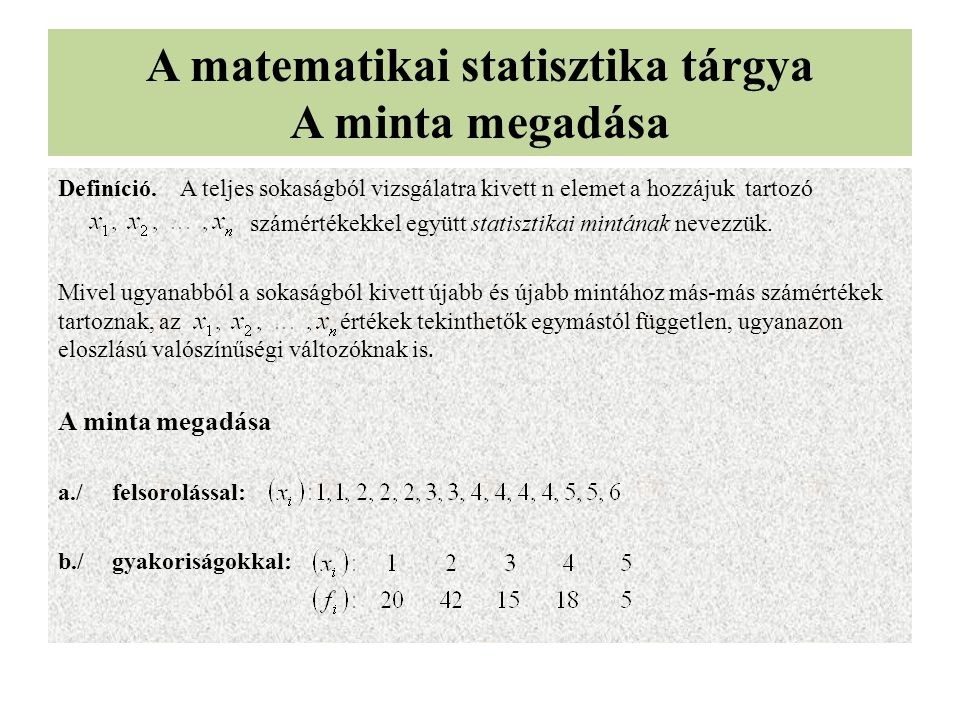 A matematikai statisztika tárgya A minta megadása