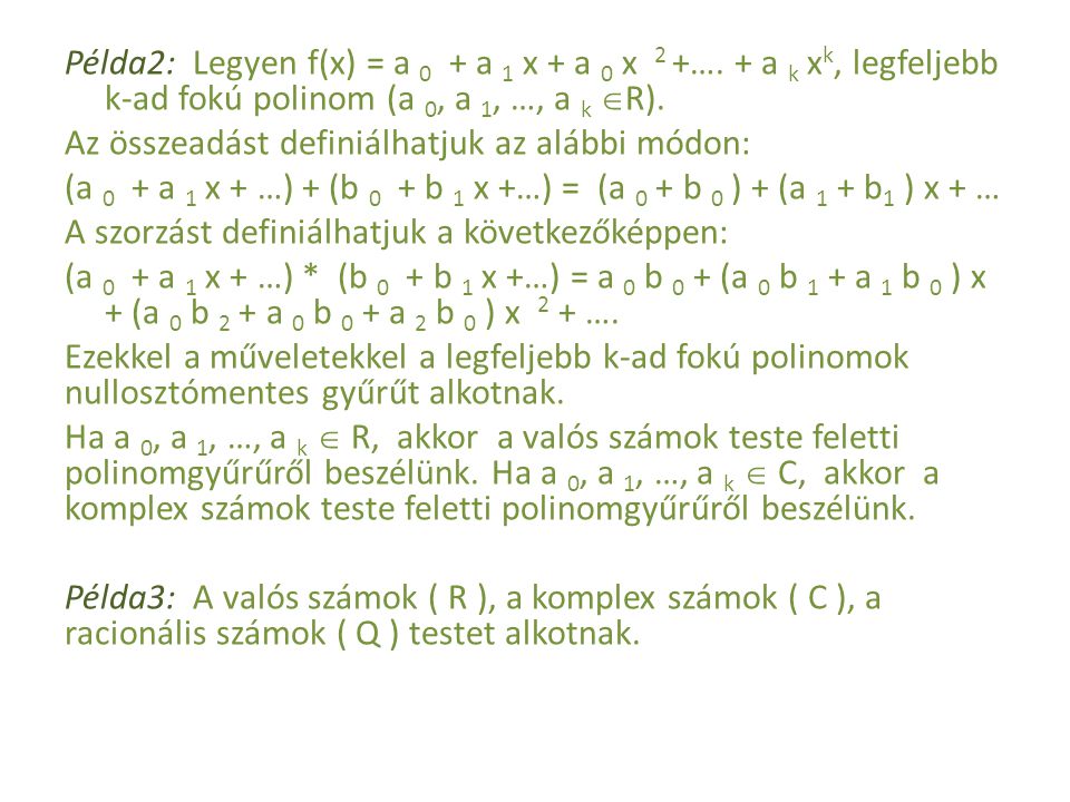 Példa2: Legyen f(x) = a 0 + a 1 x + a 0 x 2 +…