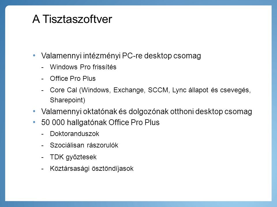A Tisztaszoftver Valamennyi intézményi PC-re desktop csomag