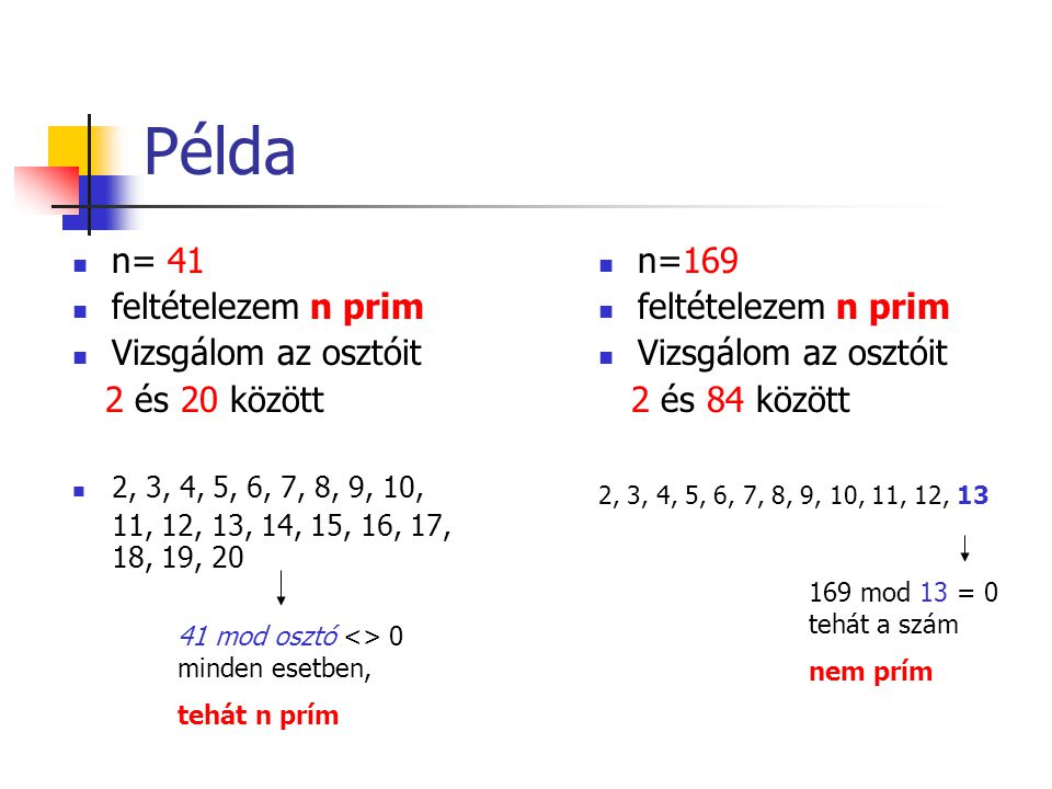 Példa n= 41 feltételezem n prim Vizsgálom az osztóit 2 és 20 között