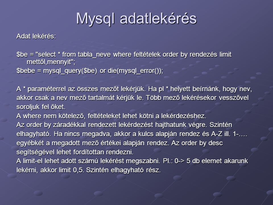 Mysql adatlekérés Adat lekérés: