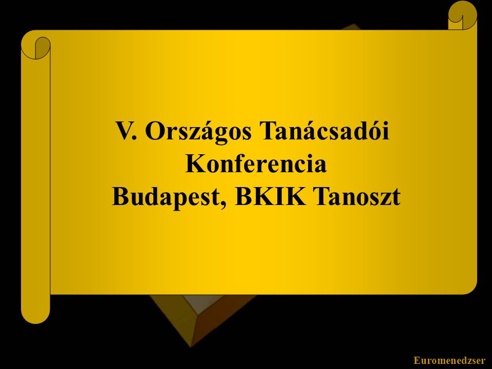 V. Országos Tanácsadói Konferencia Budapest, BKIK Tanoszt