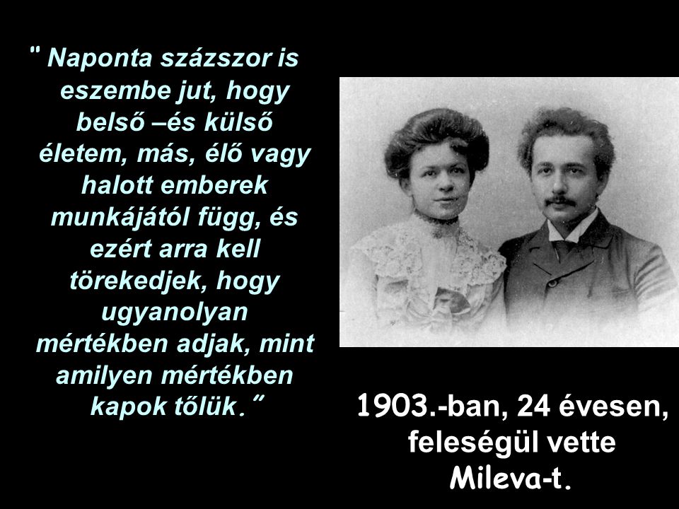 1903.-ban, 24 évesen, feleségül vette Mileva-t.