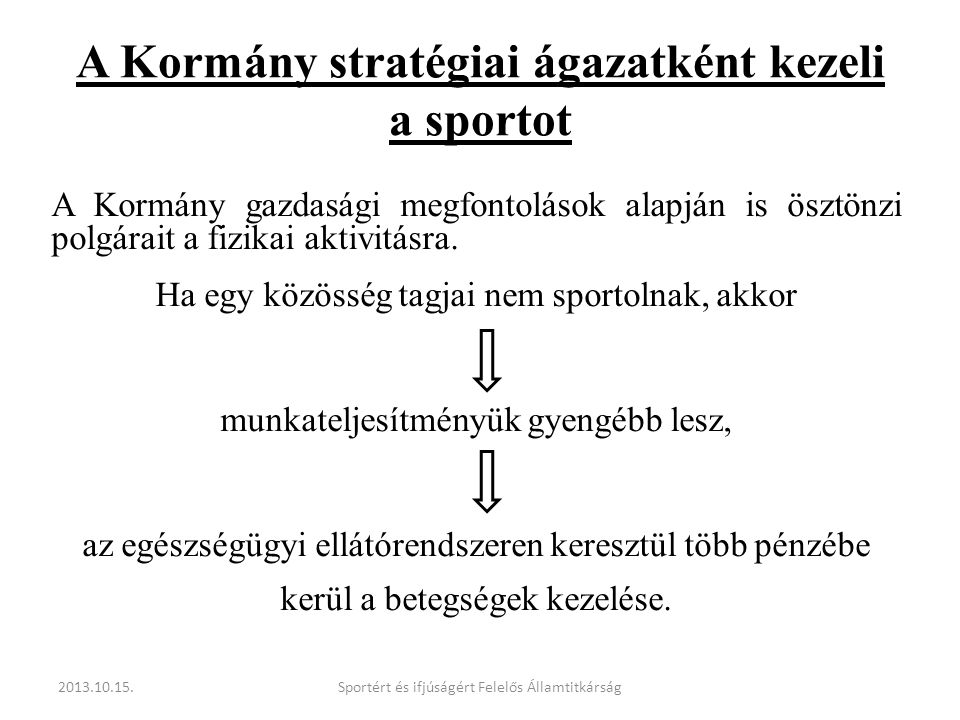 A Kormány stratégiai ágazatként kezeli a sportot