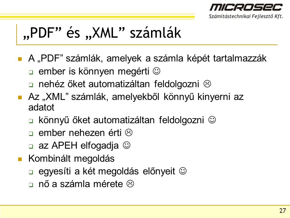 „PDF és „XML számlák A „PDF számlák, amelyek a számla képét tartalmazzák. ember is könnyen megérti 