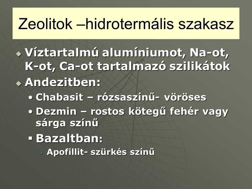Zeolitok –hidrotermális szakasz
