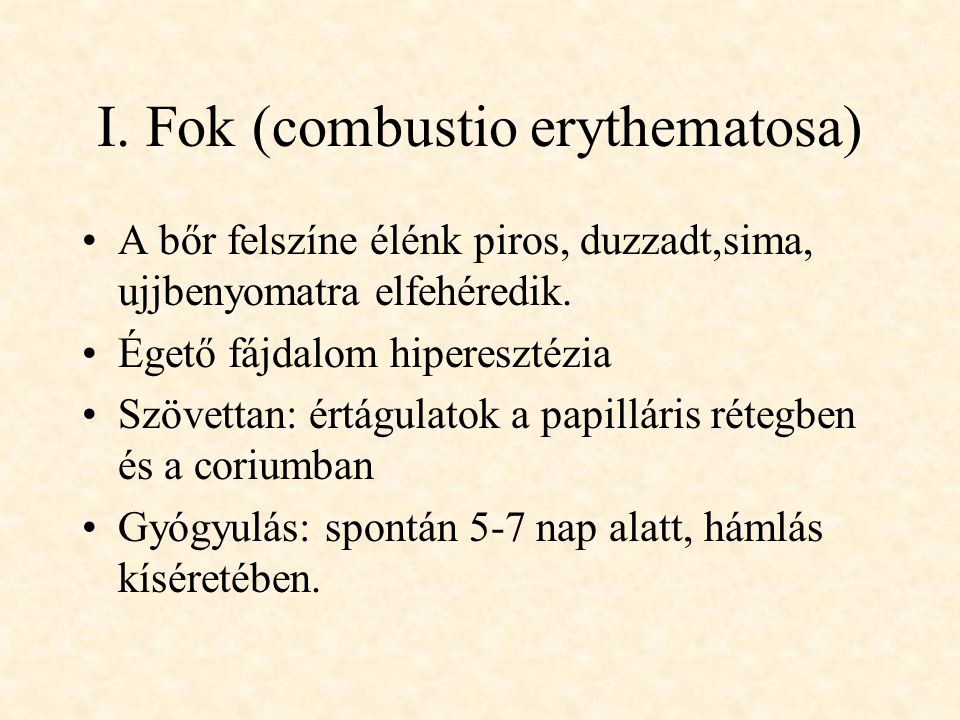 I. Fok (combustio erythematosa)