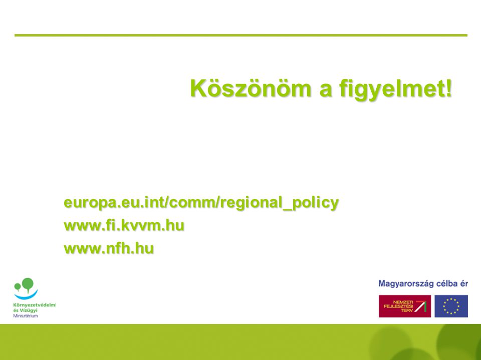 Köszönöm a figyelmet! europa.eu.int/comm/regional_policy