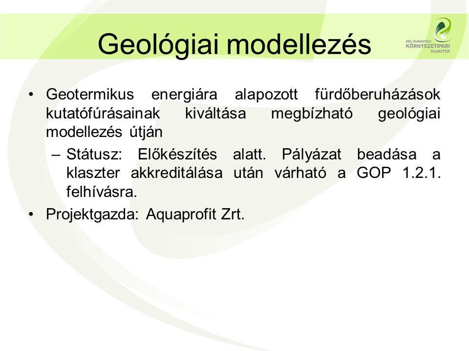 Geológiai modellezés Geotermikus energiára alapozott fürdőberuházások kutatófúrásainak kiváltása megbízható geológiai modellezés útján.