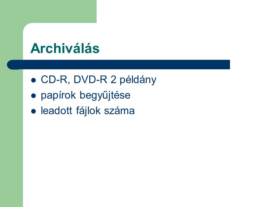 Archiválás CD-R, DVD-R 2 példány papírok begyűjtése