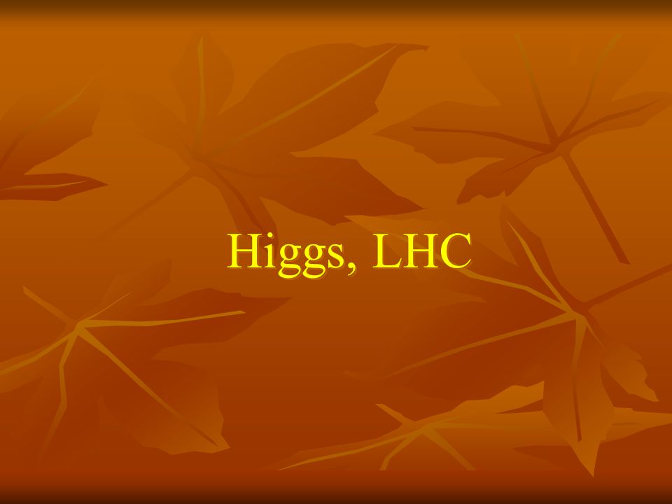 Higgs, LHC