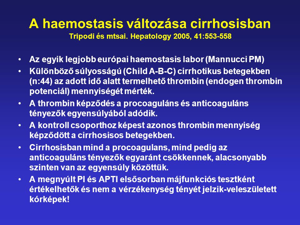 A haemostasis változása cirrhosisban Tripodi és mtsai
