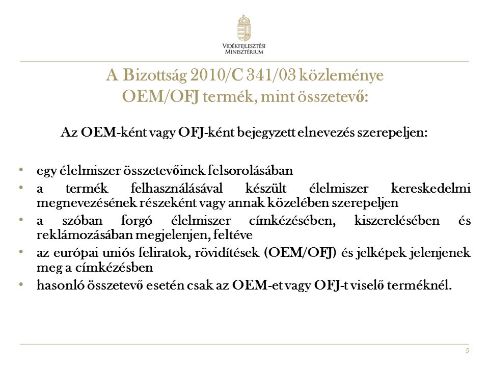 A Bizottság 2010/C 341/03 közleménye OEM/OFJ termék, mint összetevő: