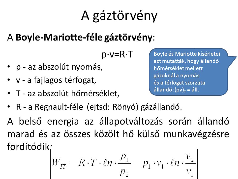 A gáztörvény A Boyle-Mariotte-féle gáztörvény: p·v=R·T
