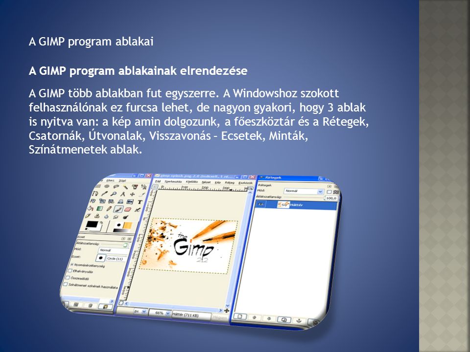 A GIMP program ablakai A GIMP program ablakainak elrendezése.