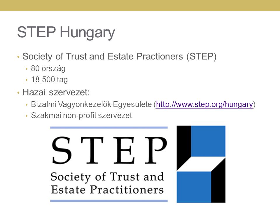 STEP Hungary Society of Trust and Estate Practioners (STEP)