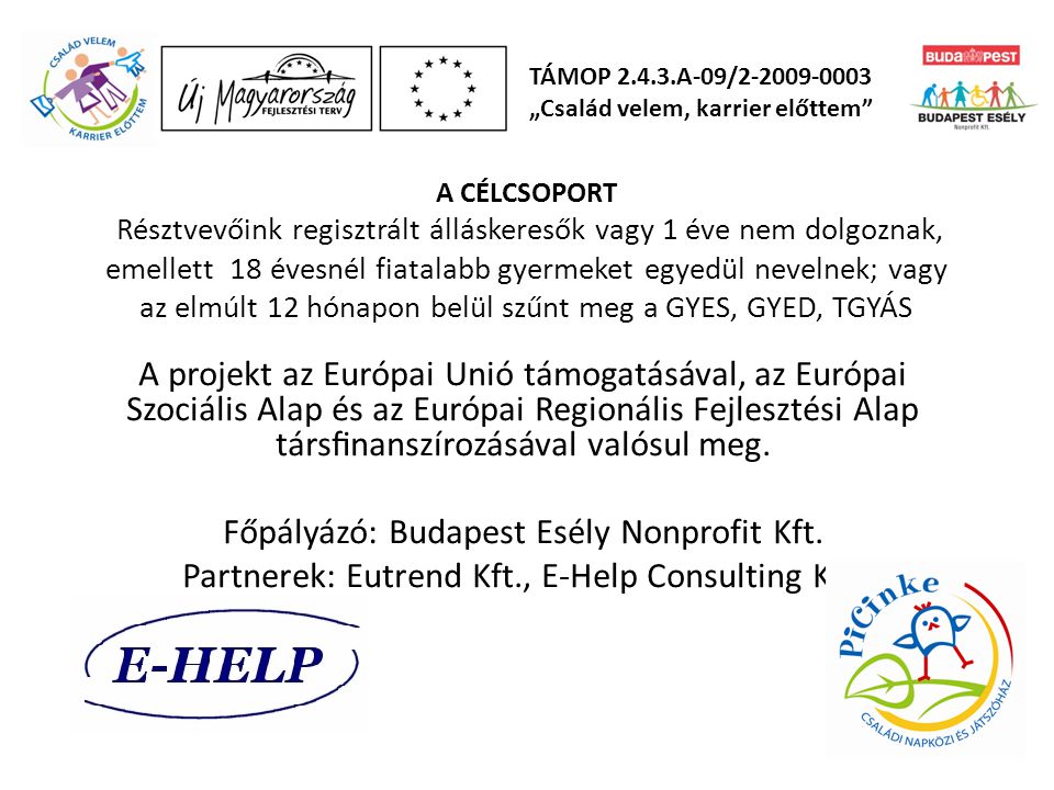 Főpályázó: Budapest Esély Nonprofit Kft.