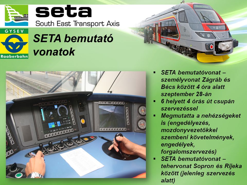SETA bemutató vonatok SETA bemutatóvonat – személyvonat Zágráb és Bécs között 4 óra alatt szeptember 28-án.