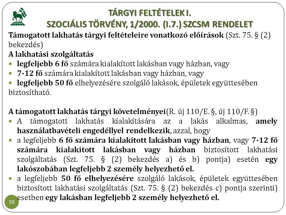 TÁRGYI FELTÉTELEK I. SZOCIÁLIS TÖRVÉNY, 1/2000. (I.7.) SZCSM RENDELET