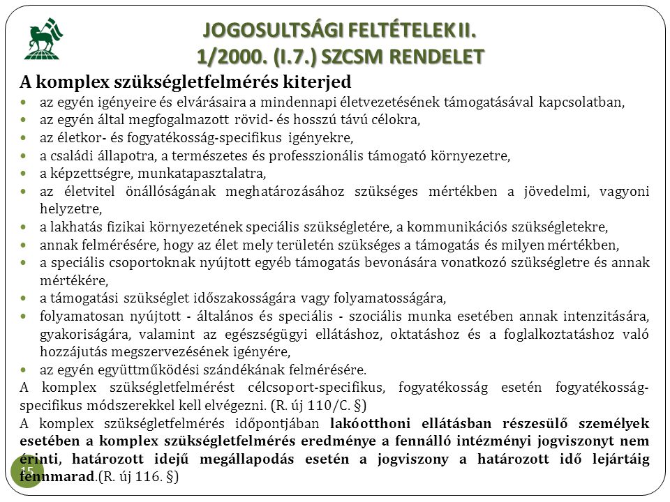 JOGOSULTSÁGI FELTÉTELEK II. 1/2000. (I.7.) SZCSM RENDELET