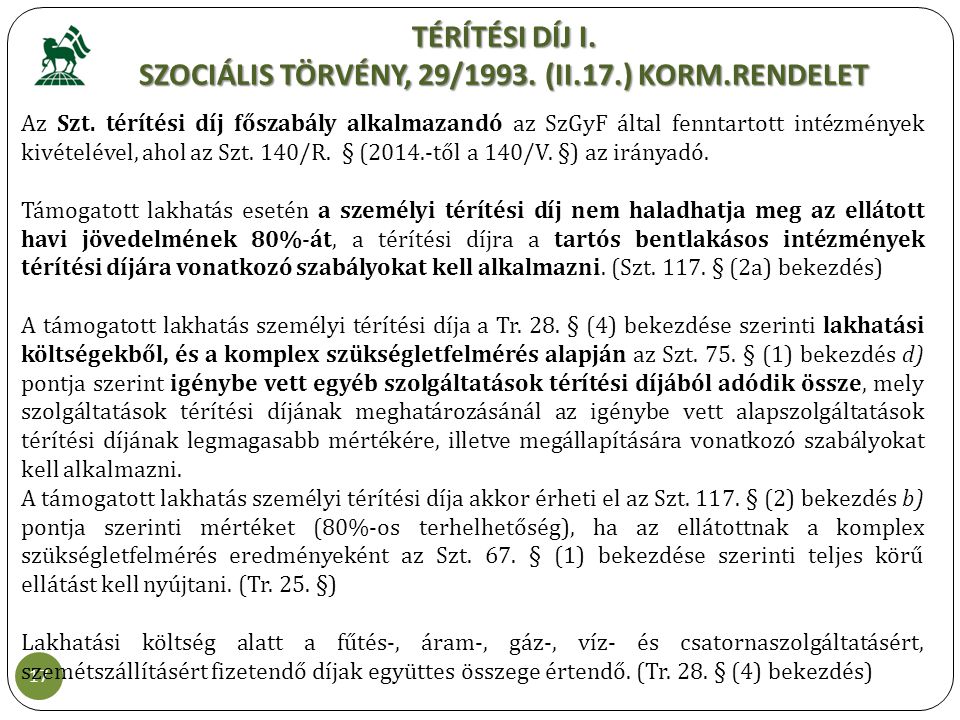 TÉRÍTÉSI DÍJ I. SZOCIÁLIS TÖRVÉNY, 29/1993. (II.17.) KORM.RENDELET