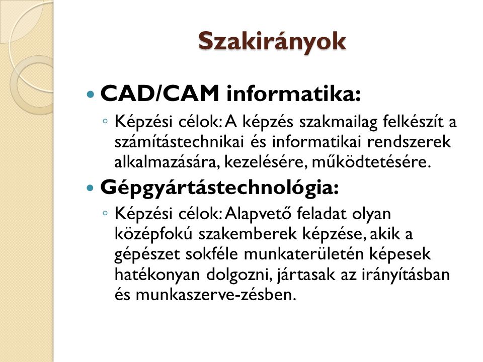 Szakirányok CAD/CAM informatika: Gépgyártástechnológia: