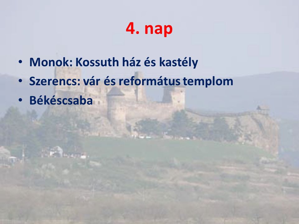 4. nap Monok: Kossuth ház és kastély