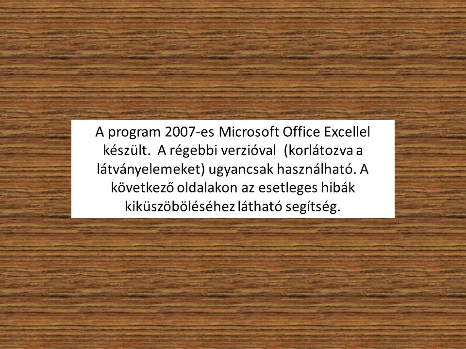 A program 2007-es Microsoft Office Excellel készült