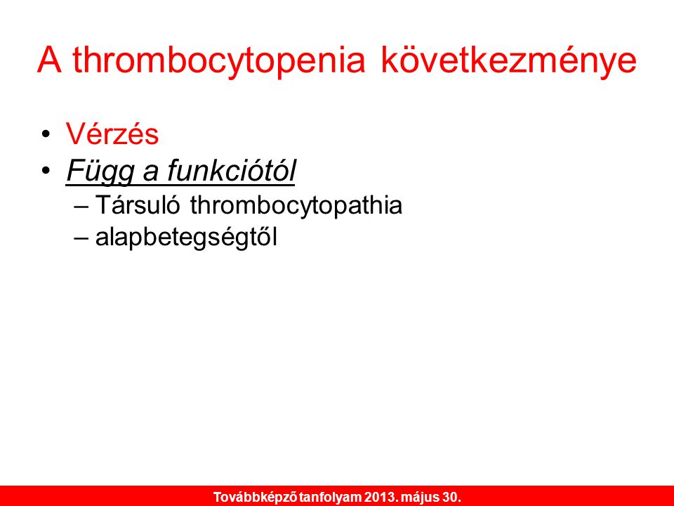 A thrombocytopenia következménye