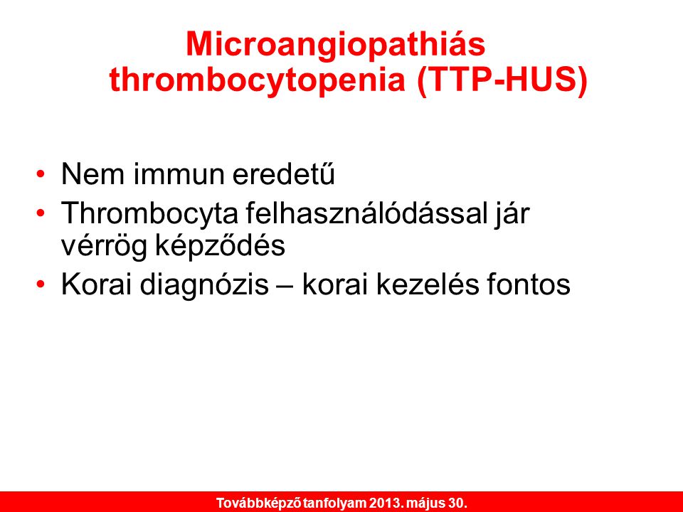 Microangiopathiás thrombocytopenia (TTP-HUS)