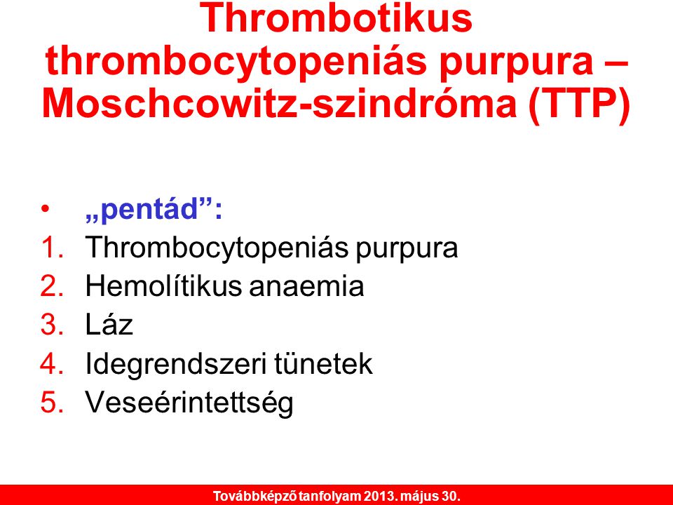 Thrombotikus thrombocytopeniás purpura – Moschcowitz-szindróma (TTP)
